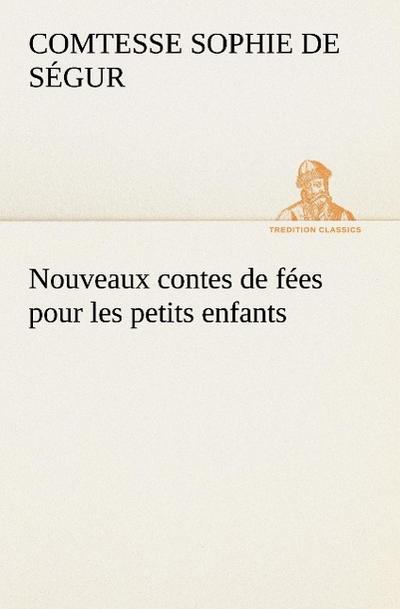 Nouveaux contes de fées pour les petits enfants