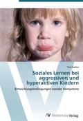 Soziales Lernen bei aggressiven und hyperaktiven Kindern