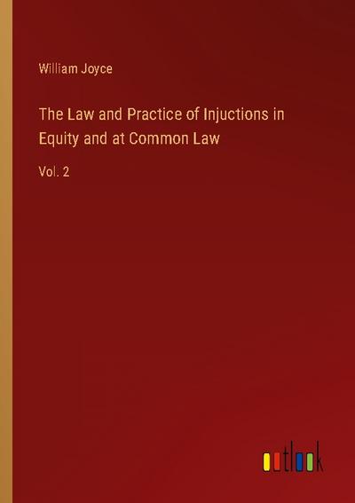 The Law and Practice of Injuctions in Equity and at Common Law