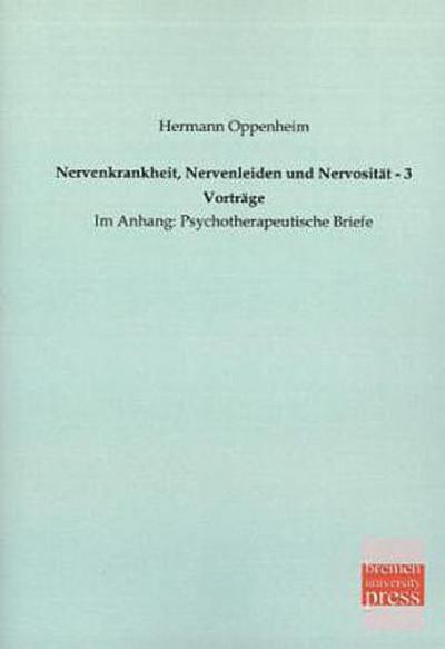 Nervenkrankheit, Nervenleiden und Nervosität - 3 Vorträge
