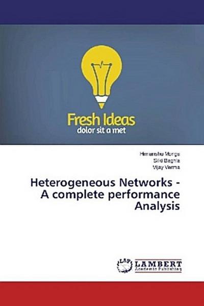 Heterogeneous Networks - A complete performance Analysis