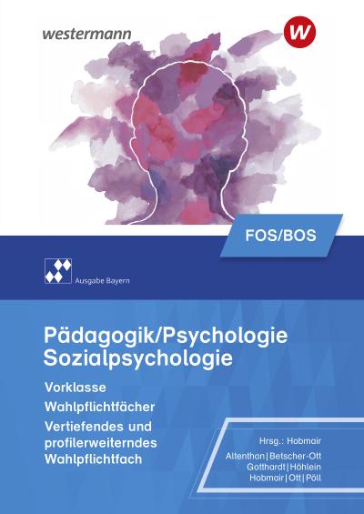 Pädagogik/Psychologie für die Berufliche Oberschule. Schülerband. Vorklasse - Wahlpflichtfächer. Bayern