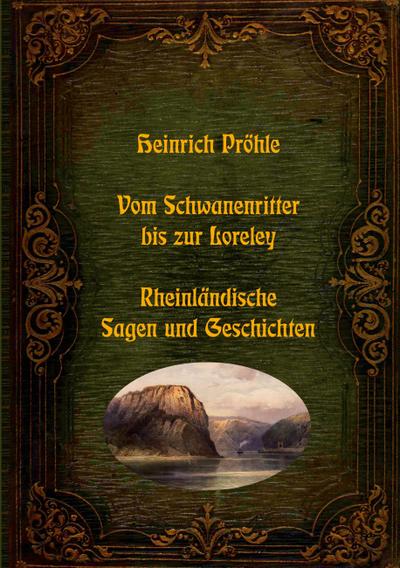 Vom Schwanenritter bis zur Loreley - Rheinländische Sagen und Geschichten