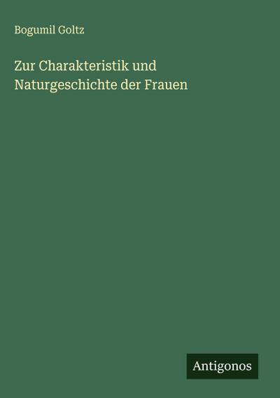 Zur Charakteristik und Naturgeschichte der Frauen