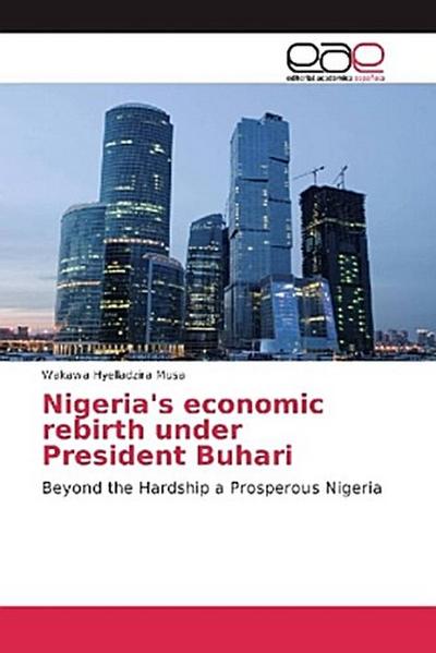 Nigeria’s economic rebirth under President Buhari