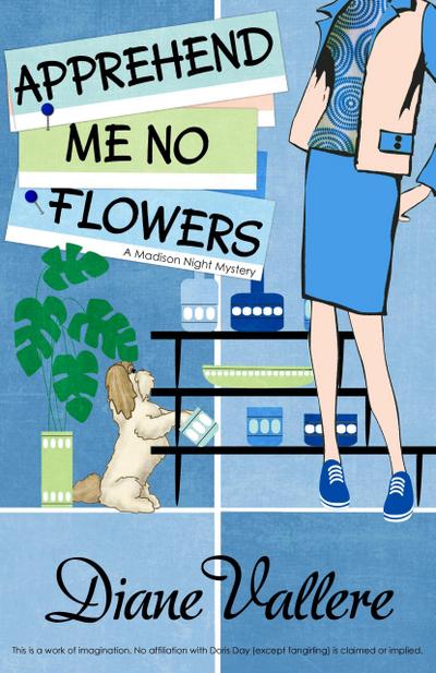 Apprehend Me No Flowers (A Madison Night Mystery, #7)