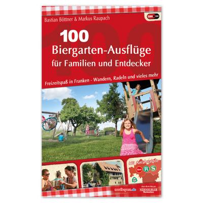 Böttner, B: 100 Biergarten-Ausflüge für Familien und Entdeck