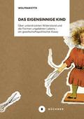 Das eigensinnige Kind - Ein gesellschaftspolitisch