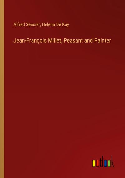 Jean-François Millet, Peasant and Painter