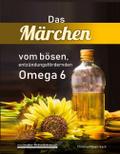 Das Märchen vom bösen, entzündungsfördernden Omega