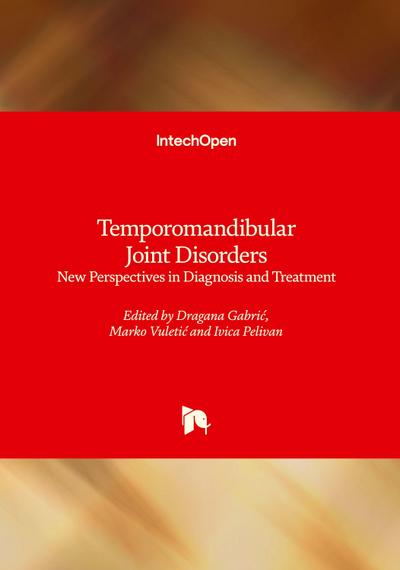 Temporomandibular Joint Disorders - New Perspectives in Diagnosis and Treatment