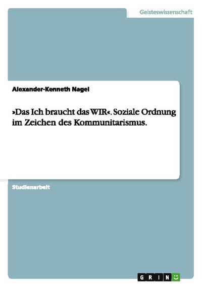’Das Ich braucht das WIR’. Soziale Ordnung im Zeichen des Kommunitarismus.