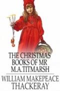 Christmas Books of Mr M. A. Titmarsh