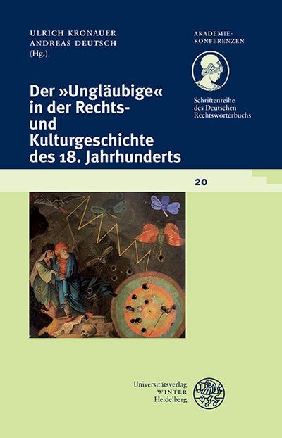 Der ’Ungläubige’ in der Rechts- und Kulturgeschichte des 18. Jahrhunderts