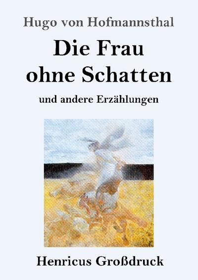 Die Frau ohne Schatten (Großdruck)