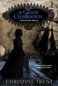 A Grave Celebration (A Lady of Ashes Mystery)