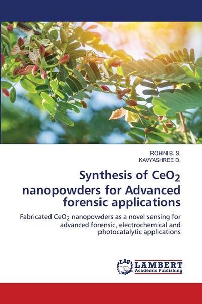 Synthesis of CeO2 nanopowders for Advanced forensic applications