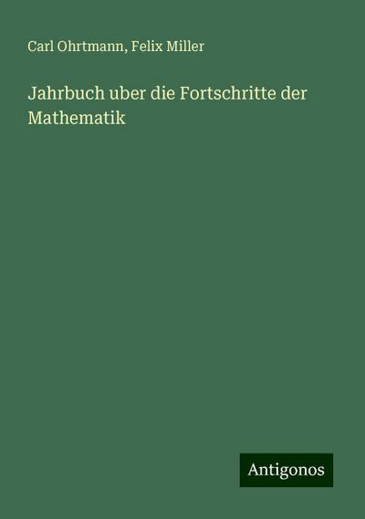 Ohrtmann, C: Jahrbuch uber die Fortschritte der Mathematik