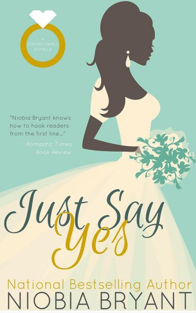 Just Say Yes (Strong Family, #7)