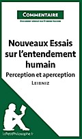 Nouveaux Essais sur l’entendement humain de Leibniz - Perception et aperception (Commentaire)