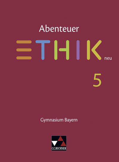 Abenteuer Ethik - Bayern - Ausgabe ab 2017
