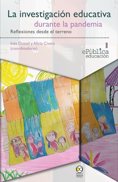 La investigación educativa durante la pandemia : reflexiones desde el terreno