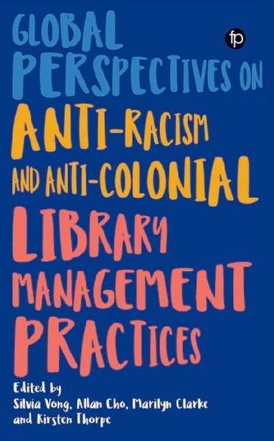Global Perspectives on Anti-Racism and Anti-Colonial Library Management Practices