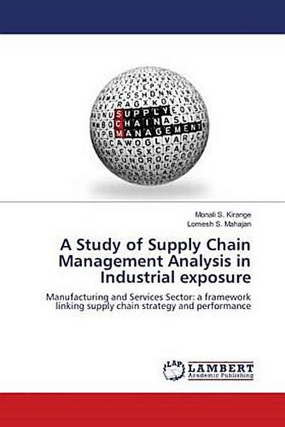 A Study of Supply Chain Management Analysis in Industrial exposure