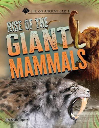 Rise of the Giant Mammals