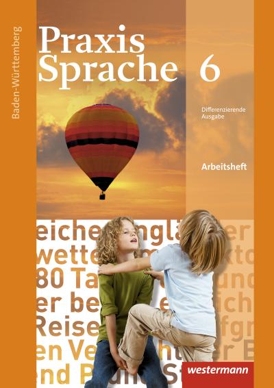Praxis Sprache 6. Arbeitsheft. Baden-Württemberg