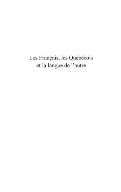 Les francais, les quebecois et la langue de l’autre