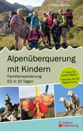 Alpenüberquerung mit Kindern - Familienwanderung E5 in 10 Tagen