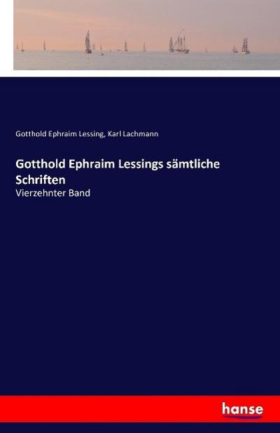Gotthold Ephraim Lessings sämtliche Schriften - Gotthold Ephraim Lessing