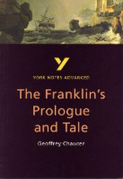 The Franklin’s Tale: York Notes Advanced everything you need to catch up, study and prepare for and 2023 and 2024 exams and assessments