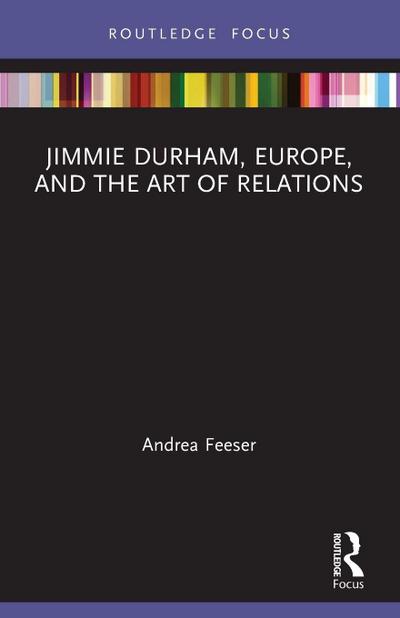 Jimmie Durham, Europe, and the Art of Relations