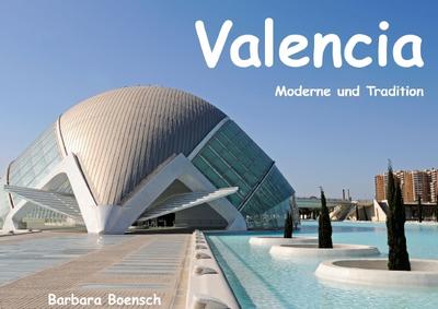 Valencia - Moderne und Tradition (Posterbuch DIN A3 quer)