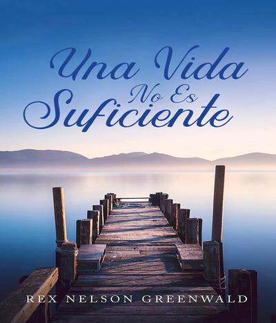 Una Vida No Es Suficiente