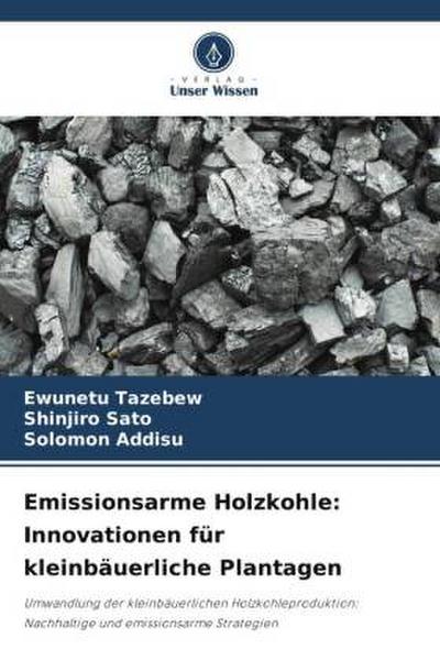 Emissionsarme Holzkohle: Innovationen für kleinbäuerliche Plantagen