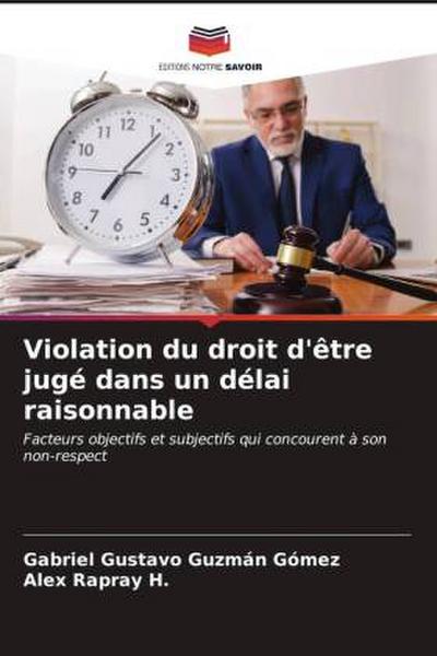 Violation du droit d’être jugé dans un délai raisonnable