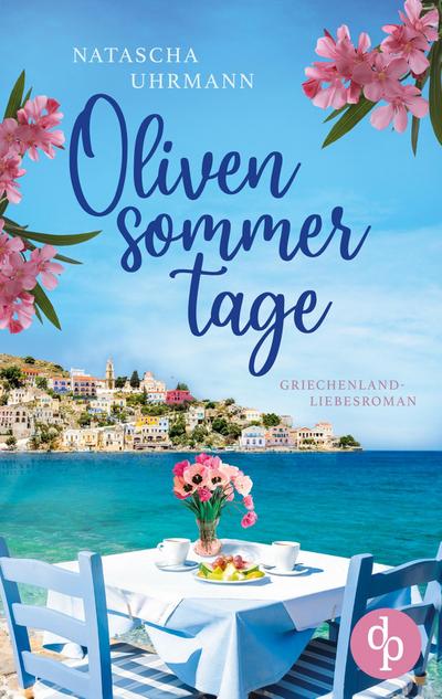 Olivensommertage | Ein Griechenland-Liebesroman