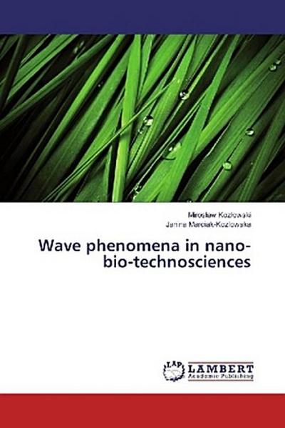 Wave phenomena in nano-bio-technosciences