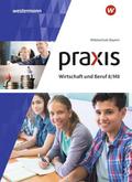 Praxis Wirtschaft und Beruf - Ausgabe 2017 für Mit