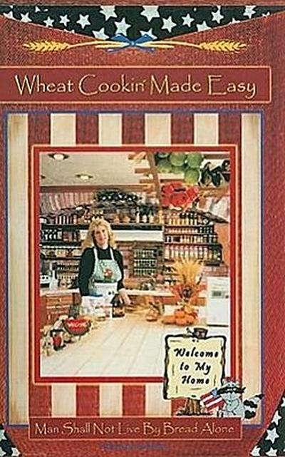 Wheat Cookin’ Made Easy