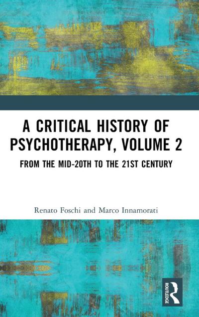 A Critical History of Psychotherapy, Volume 2