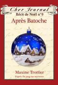 Cher Journal : Recit de Noel : N(deg) 9 - Apres Batoche