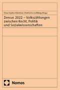 Zensus 2022 - Volkszählungen zwischen Recht, Politik und Sozialwissenschaften