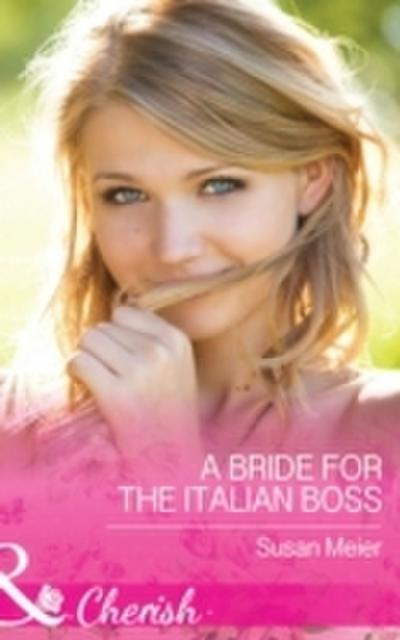 Bride For The Italian Boss (Mills & Boon Cherish) (The Vineyards of Calanetti, Book 1)