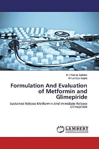 Formulation And Evaluation of Metformin and Glimepiride