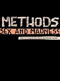 Methods, Sex and Madness