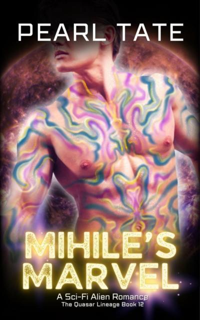 Mihile’s Marvel - A Sci-Fi Alien Romance